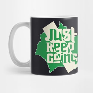 Just Keep Going Mug